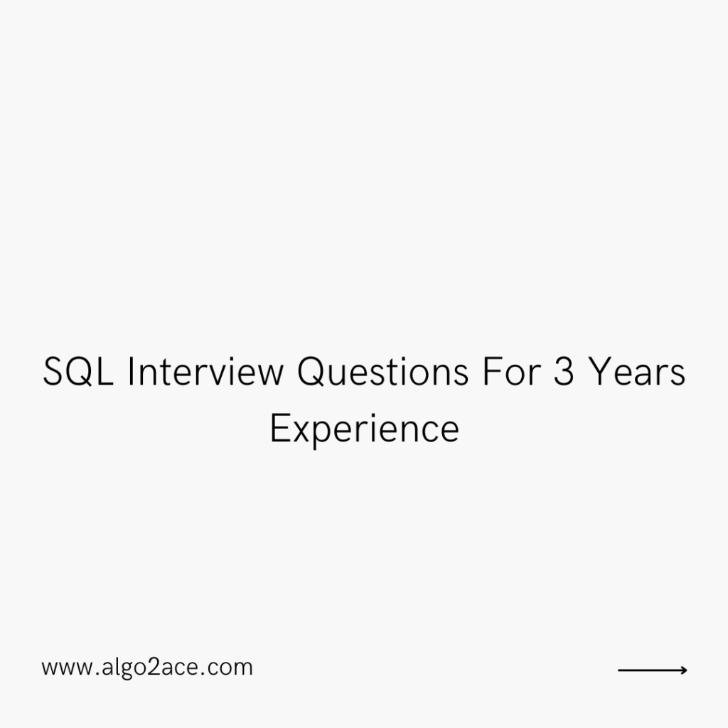 SQL Interview Questions For 3 Years Experience