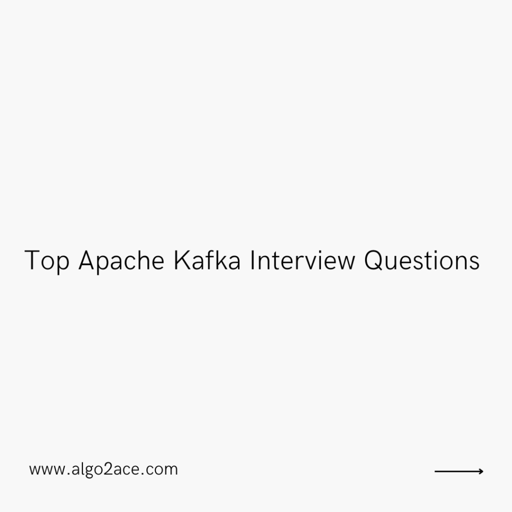 Top Apache Kafka Interview Questions