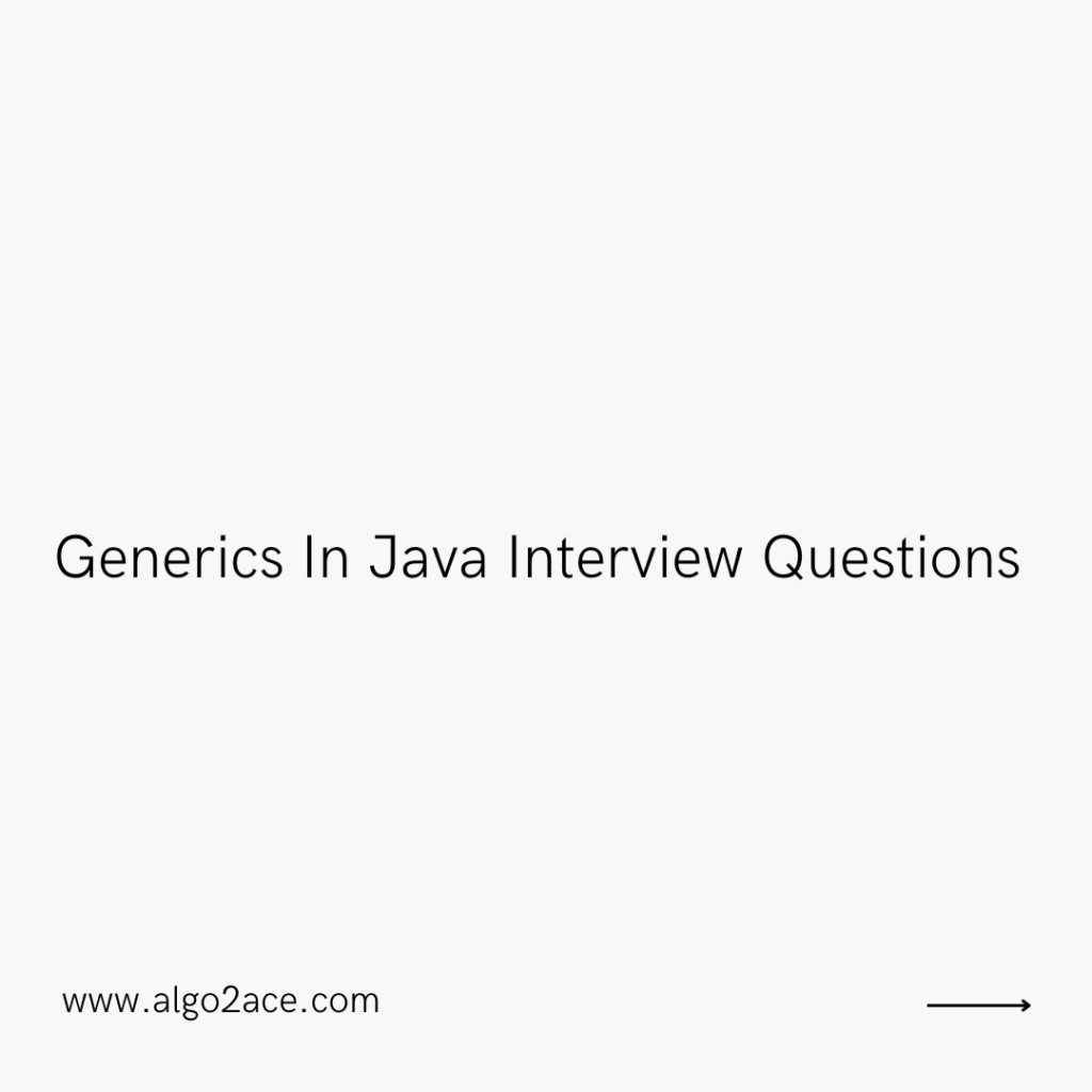 Generics In Java Interview Questions