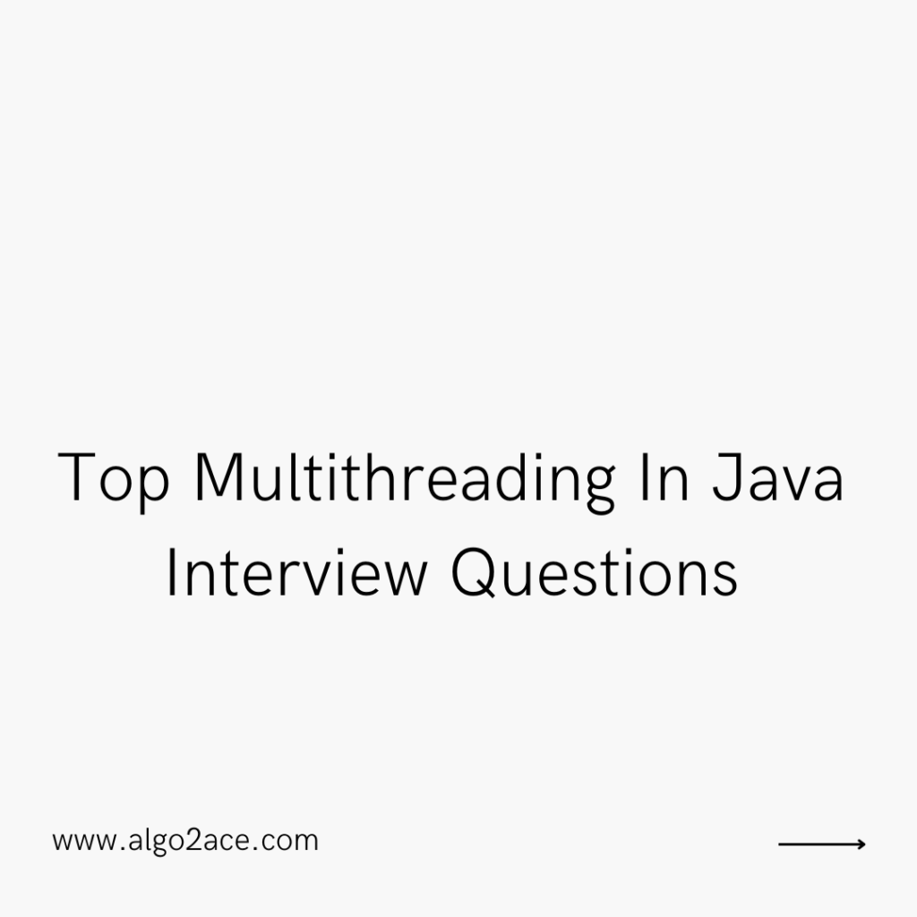 Top Multithreading In Java Interview Questions