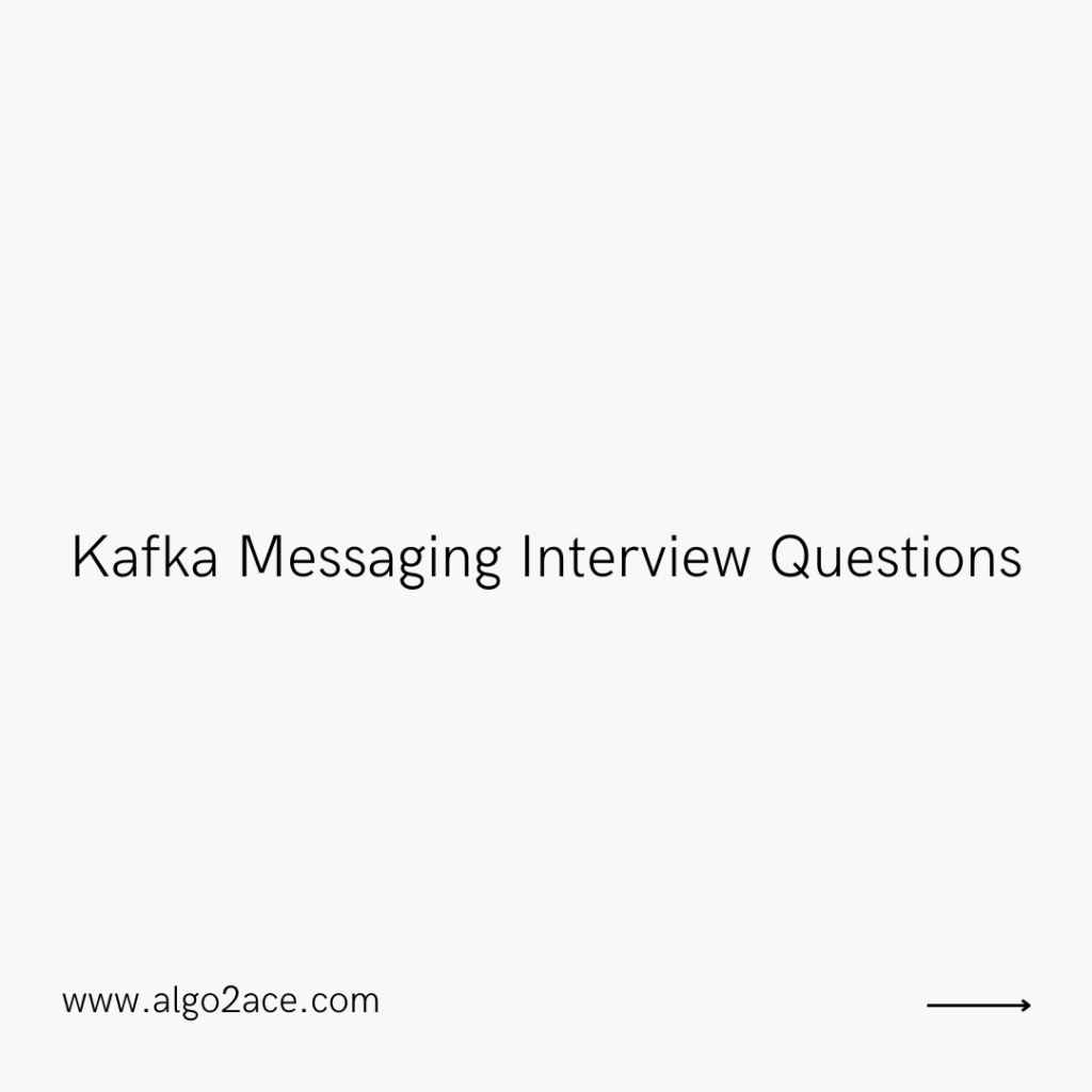 Kafka Messaging Interview Questions