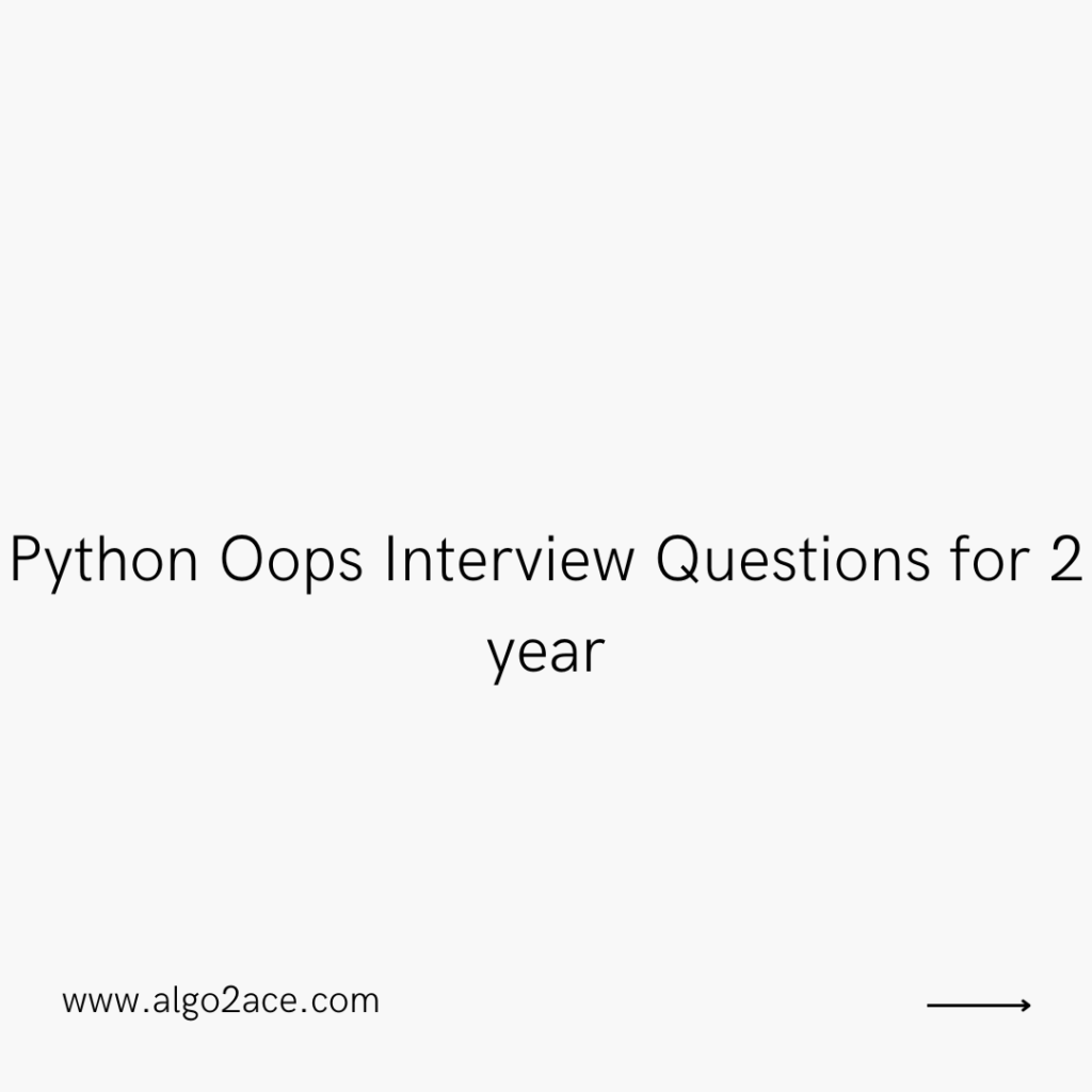 Python Oops Interview Questions for 2 year