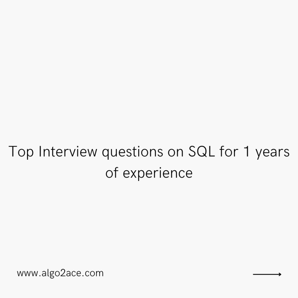 Top Interview questions on SQL for 1 years of experience