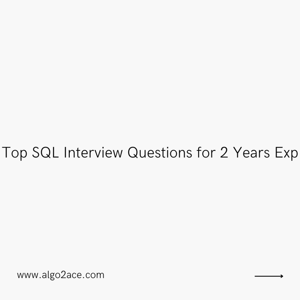 Top SQL Interview Questions for 2 Years Exp