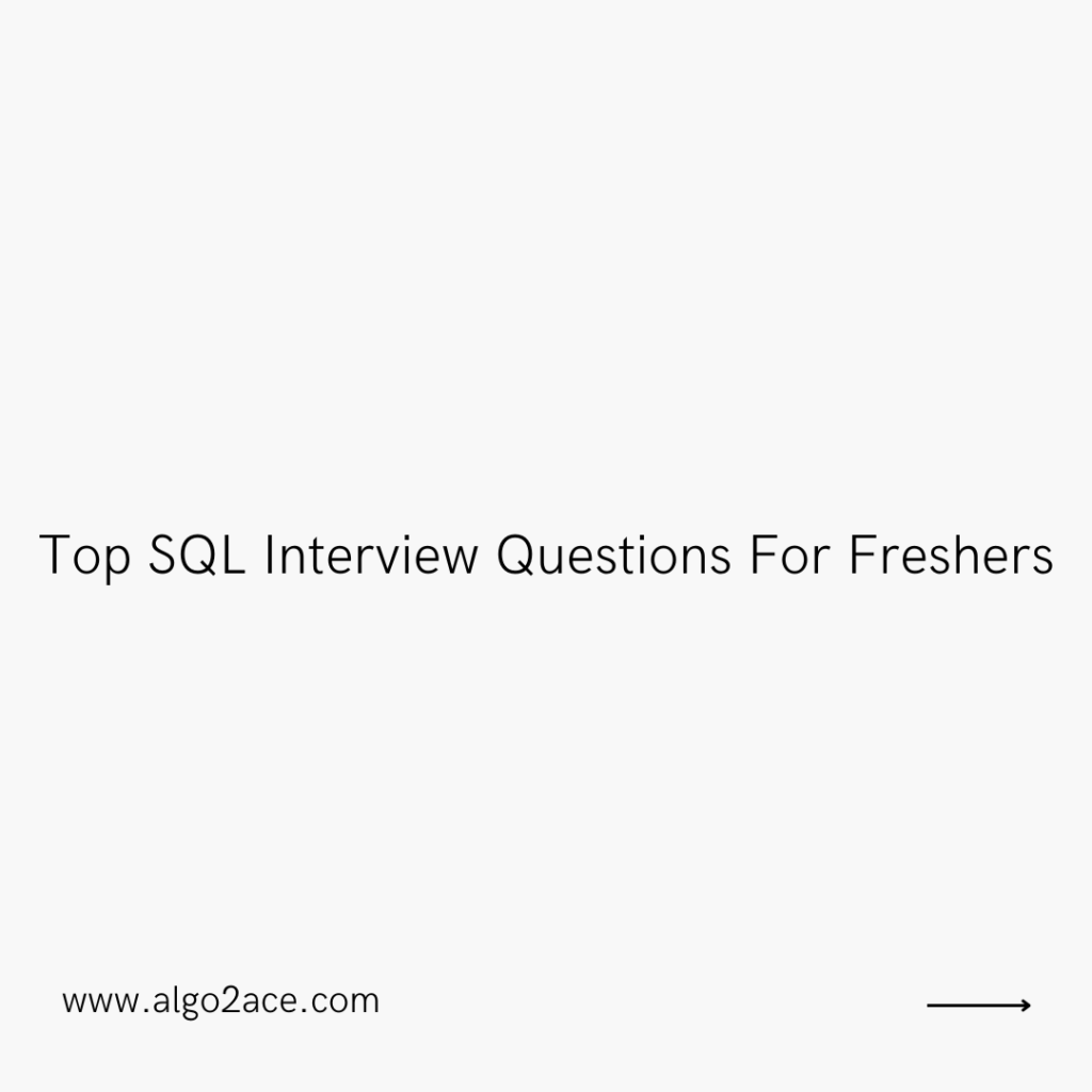 Top SQL Interview Questions For Freshers