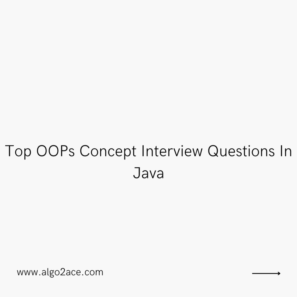 Top OOPs Concept Interview Questions In Java