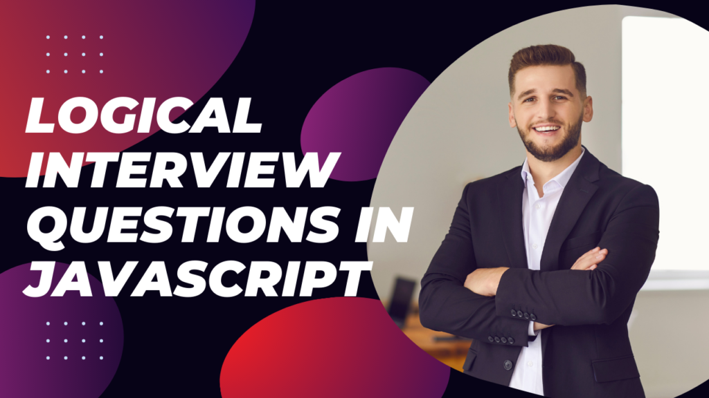 Logical Interview Questions In JavaScript